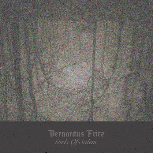 Bernardus Fritz - Girls of Salem [NEIN2326]